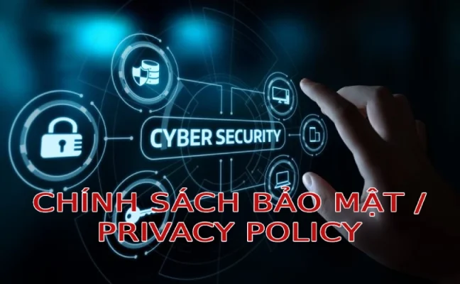 CHÍNH SÁCH BẢO MẬT / PRIVACY POLICY
