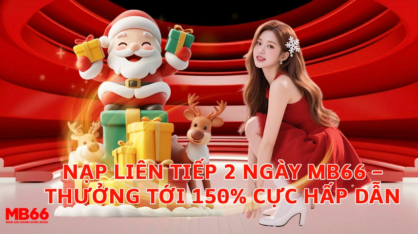 mb66tang150nap2 MB66 Trang Chủ Chính Thức | Ưu Đãi 66K Đăng Ký Mới Nạp Liên Tiếp 2 Ngày MB66 Thưởng Tới 150 Cực Hấp Dẫn